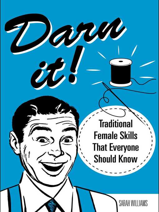 Title details for Darn It!: Traditional Female Skills That Everyone Should Know by Williams - Wait list